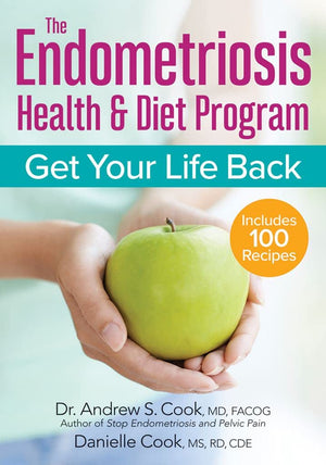 The Endometriosis Health And Diet Program: Get Your Life Back