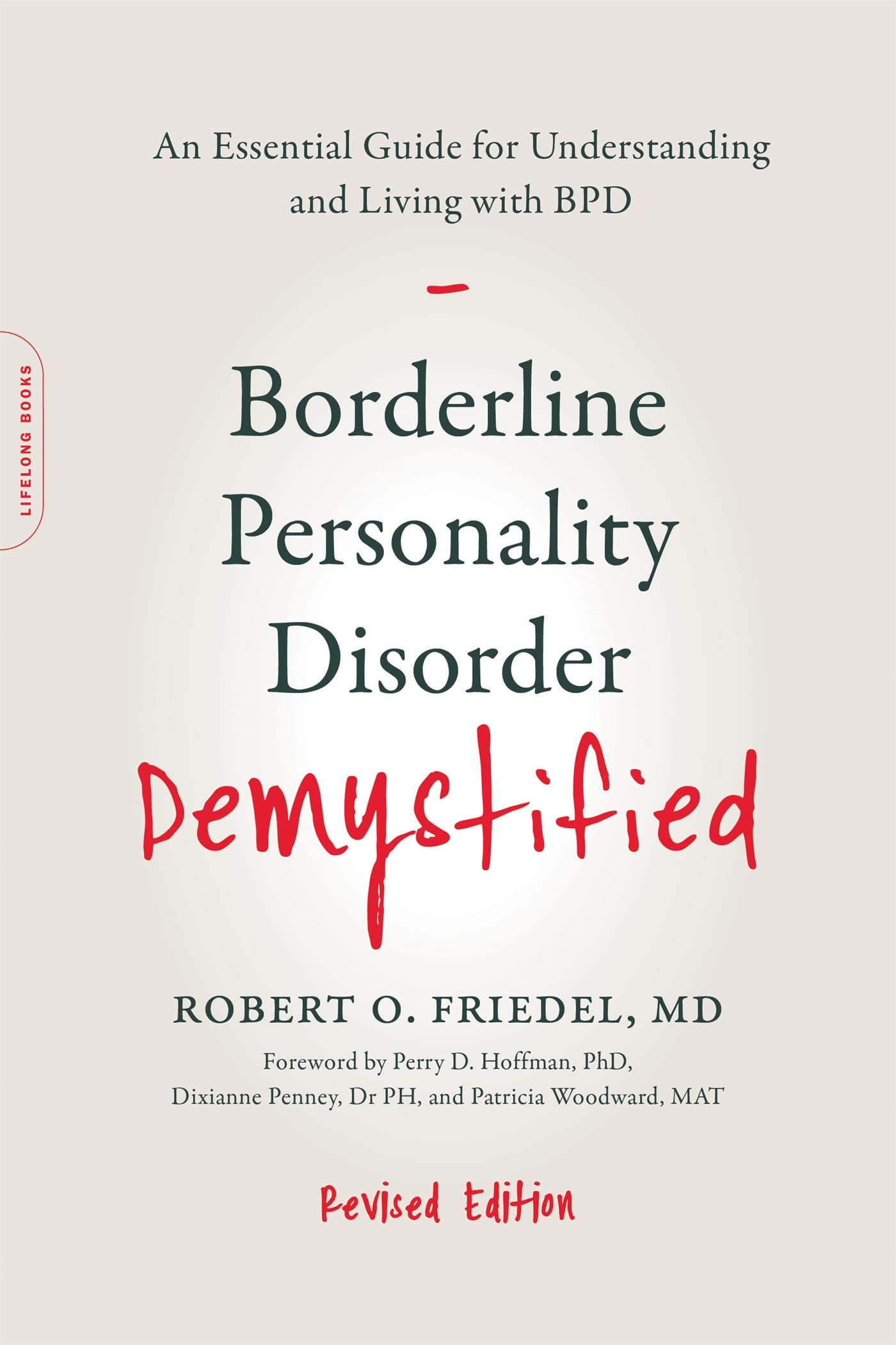 Borderline Personality Disorder Demystified, Revised Edition: An Essential Guide for Understanding and Living with BPD,New
