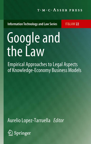 Google And The Law: Empirical Approaches To Legal Aspects Of Knowledgeeconomy Business Models (Information Technology And Law S,Used