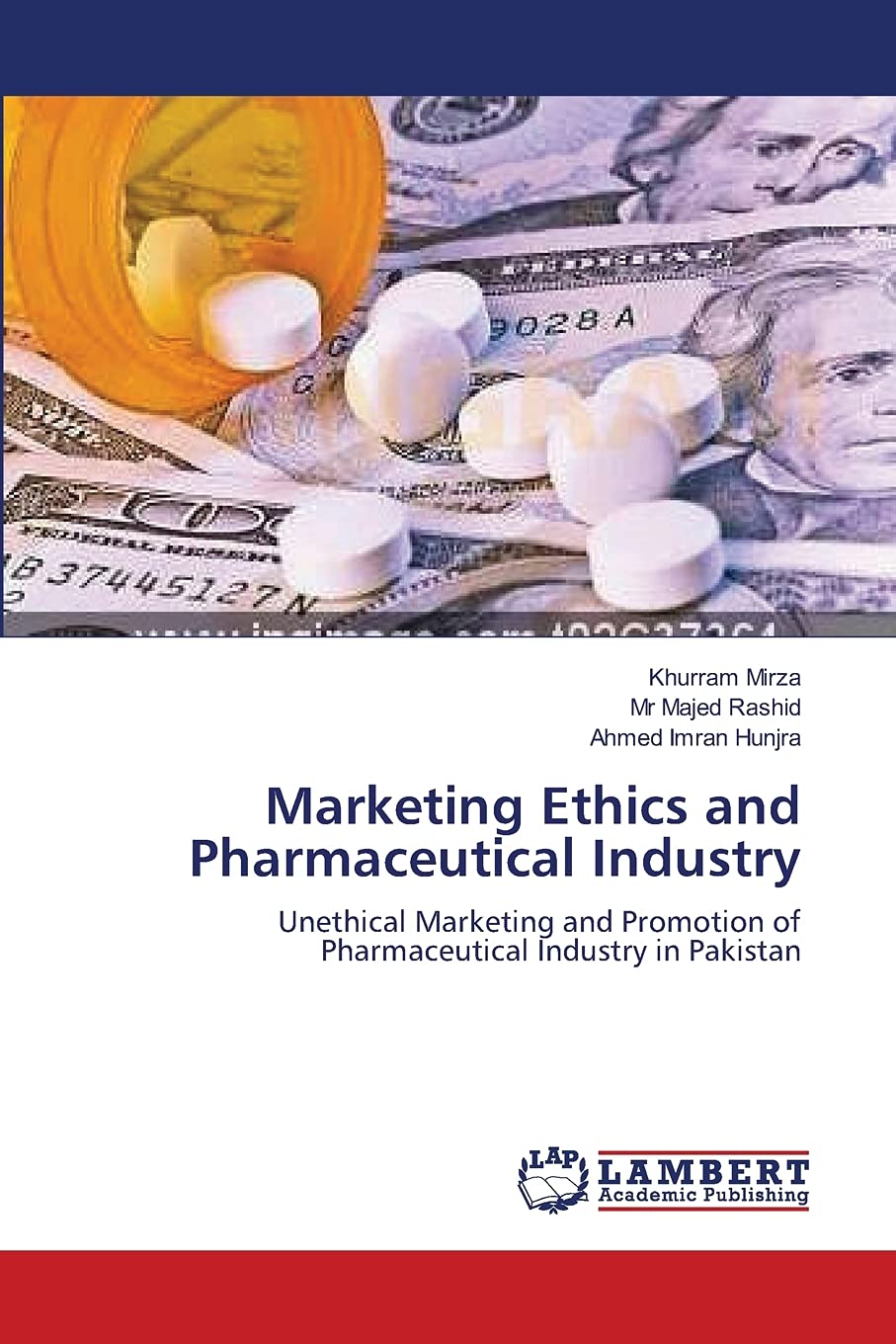 Marketing Ethics and Pharmaceutical Industry: Unethical Marketing and Promotion of Pharmaceutical Industry in Pakistan,Used