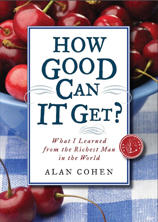 How Good Can It Get?: What I Learned From The Richest Man In The World