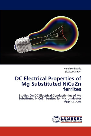 DC Electrical Properties of Mg Substituted NiCuZn ferrites: Studies On DC Electrical Conductivities of Mg Substituted NiCuZn fer,Used
