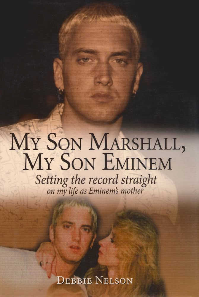 My Son Marshall, My Son Eminem: Setting the Record Straight on My Life as Eminem's Mother,New