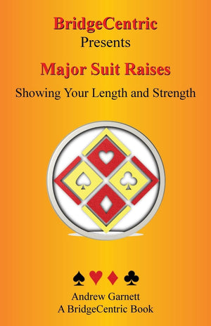 Major Suit Raises: Showing Your Length And Strength (Bridgecentric),New