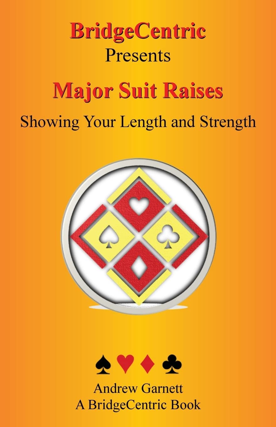 Major Suit Raises: Showing Your Length And Strength (Bridgecentric),New