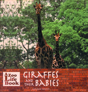 Giraffes and Their Babies (Zoo Life Book),Used