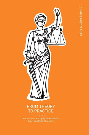 From Theory to Practice: How to Assess and Apply Impartiality in News and Current Affairs,Used