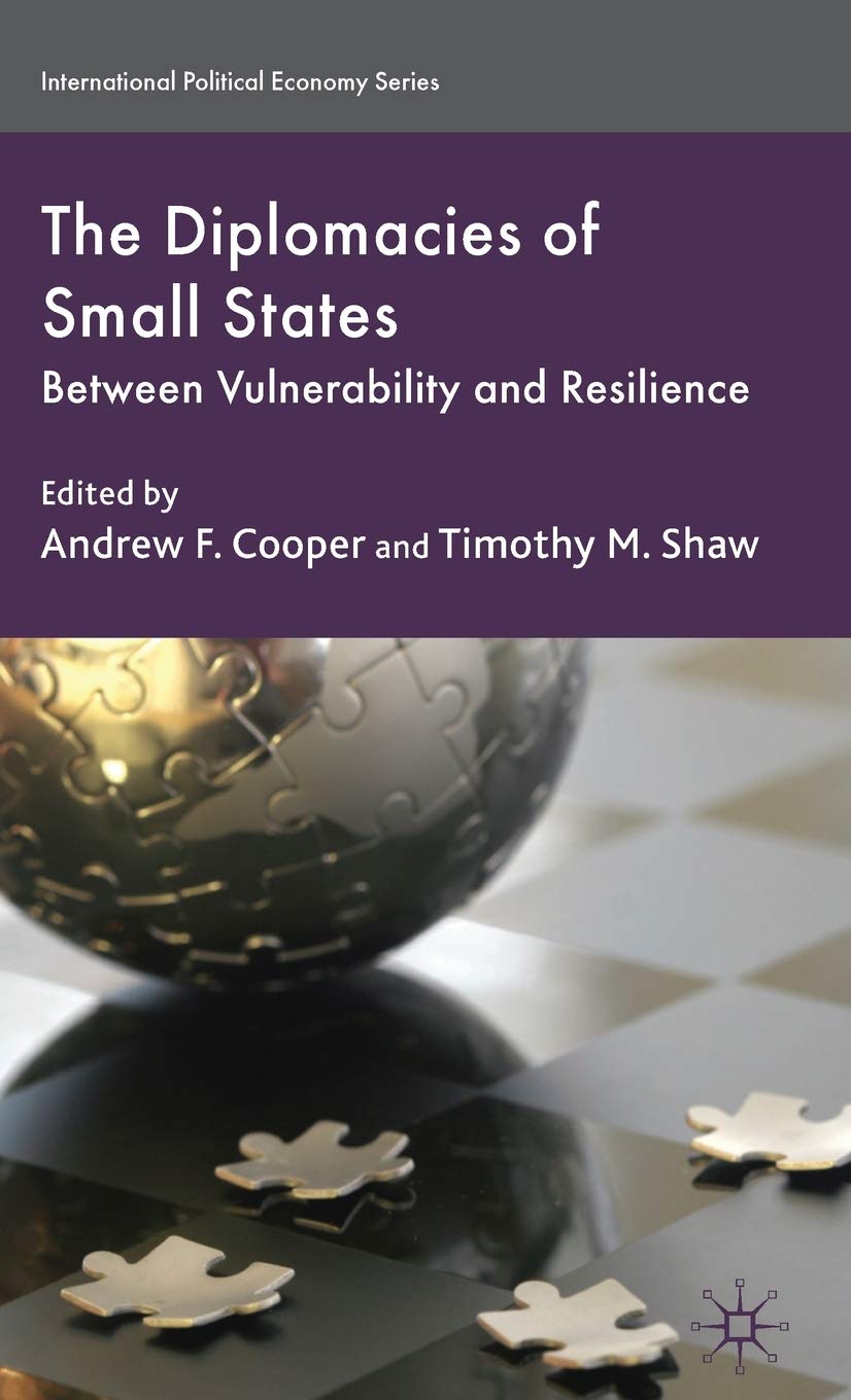 The Diplomacies of Small States: Between Vulnerability and Resilience (International Political Economy Series),Used