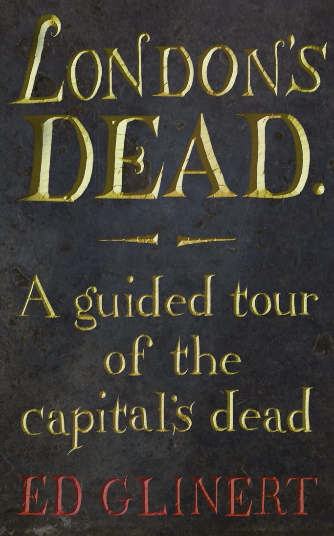 London'S Dead: A Guided Tour Of The Capital'S Dead,Used
