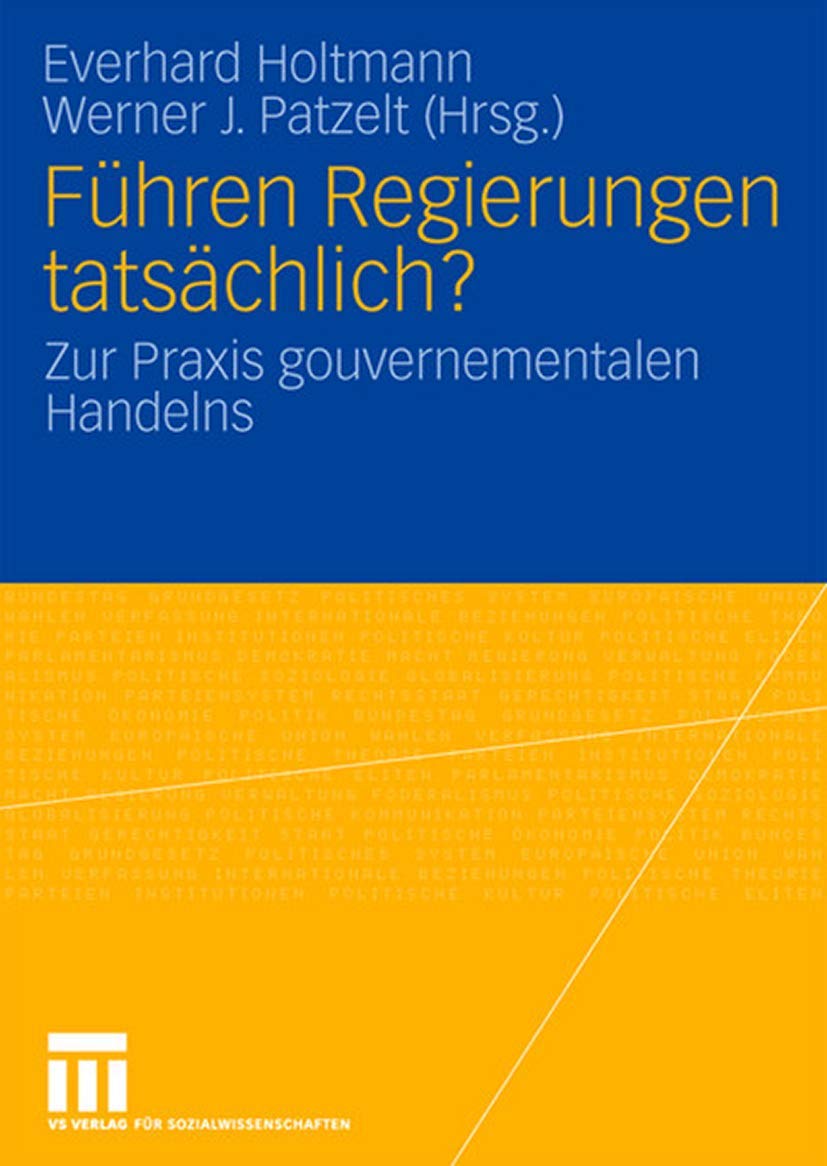 Fhren Regierungen Tatschlich?: Zur Praxis Gouvernementalen Handelns (Schriften Der Dvpwsektion Regierungssystem Und Regieren In,Used