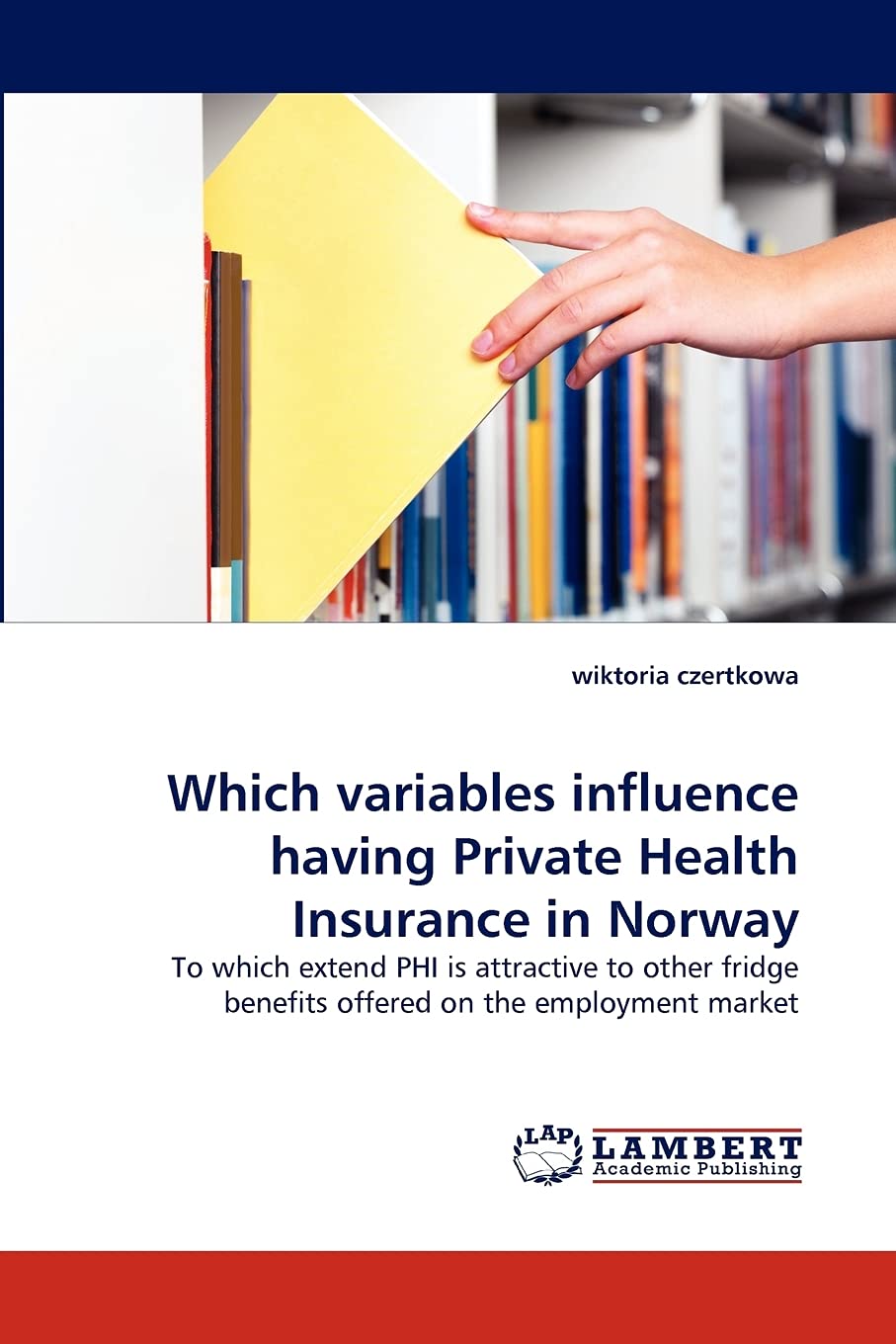 Which variables influence having Private Health Insurance in Norway,Used