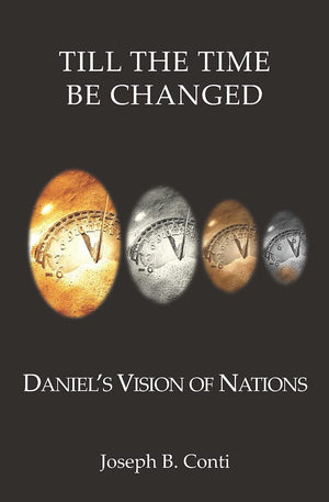 Till The Time Be Changed: Daniel'S Vision Of Nations,Used