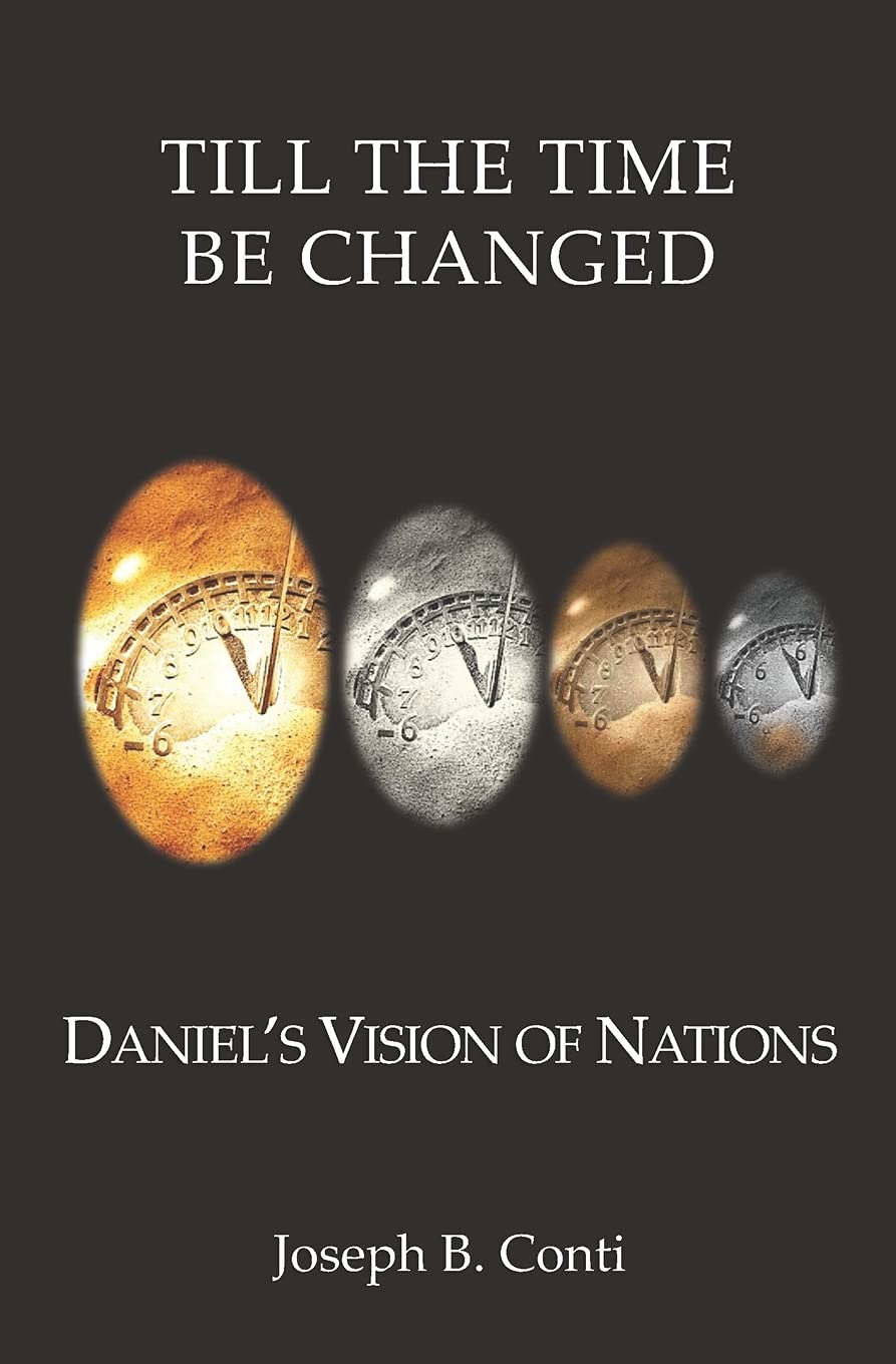 Till The Time Be Changed: Daniel'S Vision Of Nations,Used