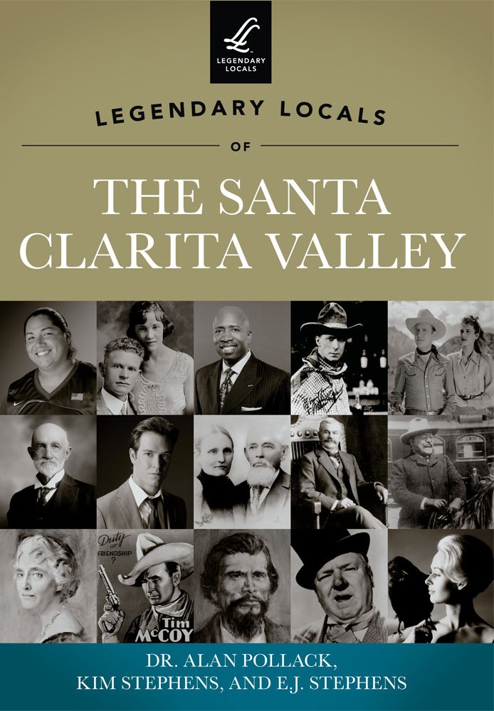 Legendary Locals Of The Santa Clarita Valley,Used