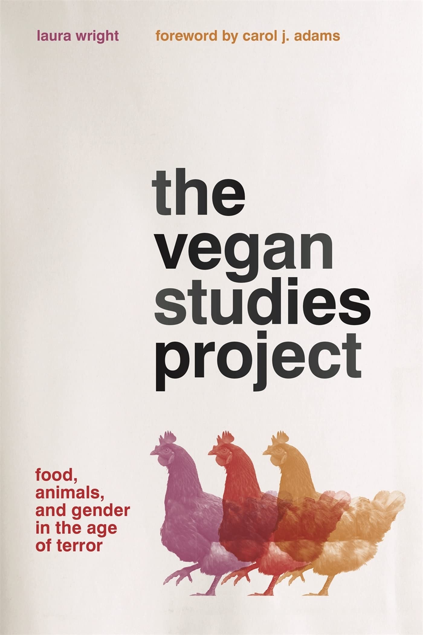 The Vegan Studies Project: Food, Animals, And Gender In The Age Of Terror