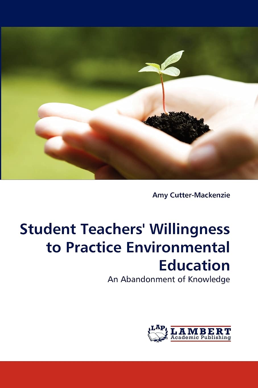 Student Teachers' Willingness to Practice Environmental Education: An Abandonment of Knowledge,Used