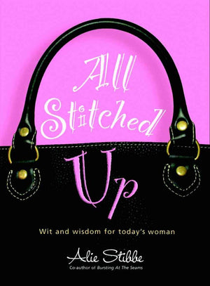 All Stitched Up: Wit And Wisdom For Today'S Woman,New