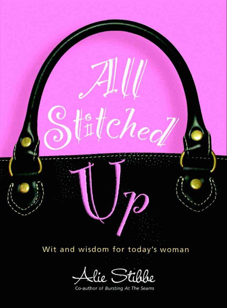 All Stitched Up: Wit And Wisdom For Today'S Woman,Used