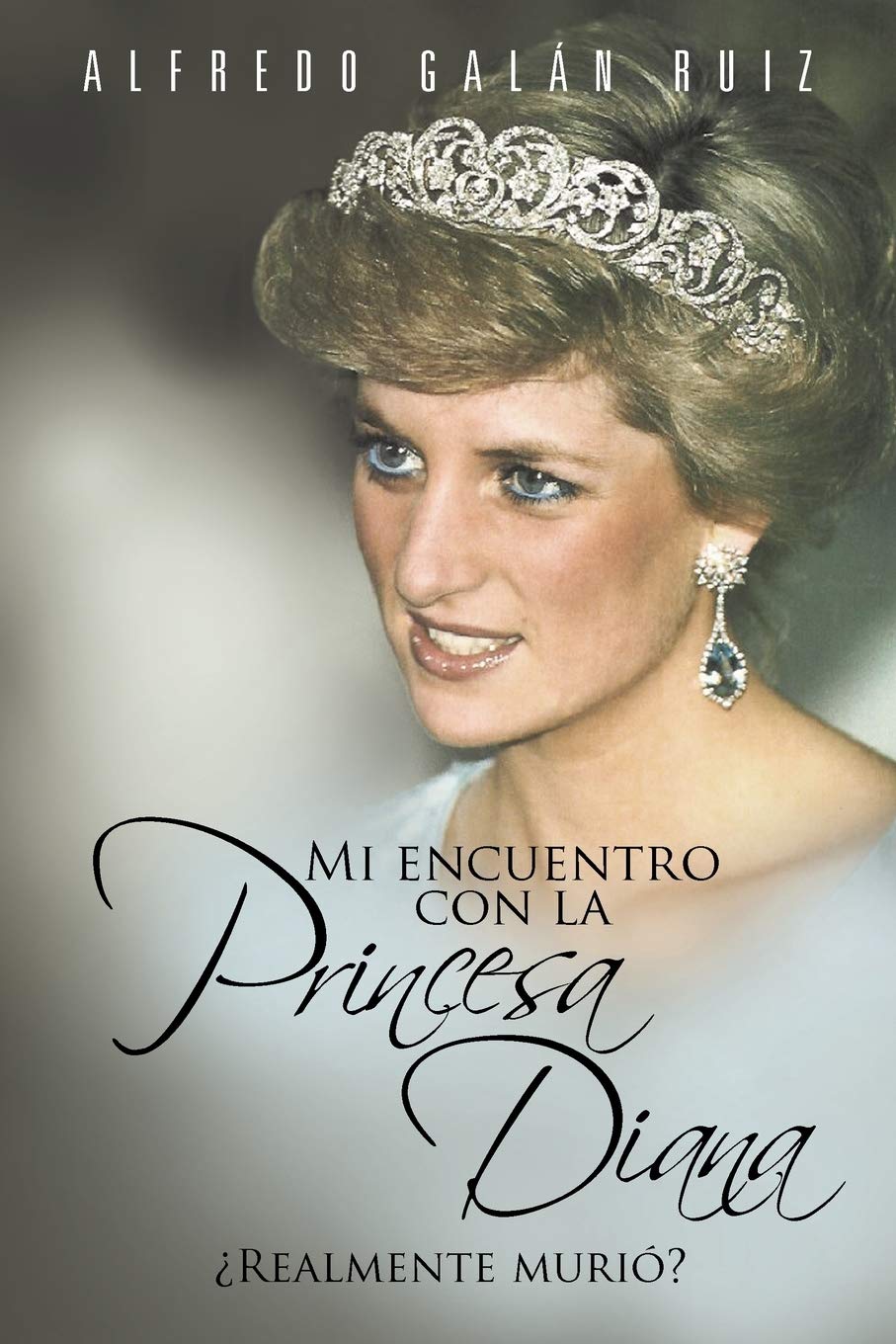 Mi Encuentro Con La Princesa Diana: Realmente Muri (Spanish Edition),Used