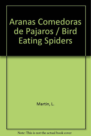 Aranas Comedoras De Pajaros, Las Aranas (Spanish Edition),Used
