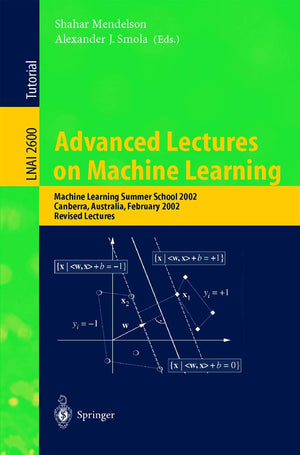 Advanced Lectures on Machine Learning: Machine Learning Summer School 2002, Canberra, Australia, February 1122, 2002, Revised L,Used