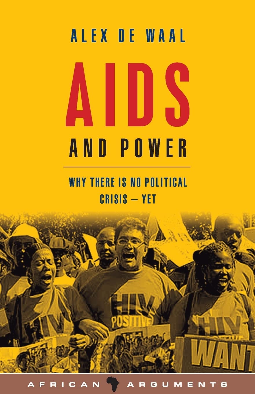 AIDS and Power: Why There Is No Political Crisis  Yet (African Arguments),New