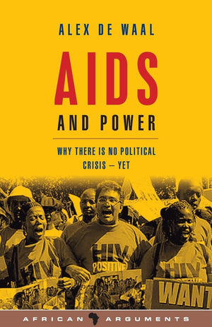 AIDS and Power: Why There Is No Political Crisis  Yet (African Arguments),Used
