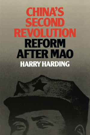 China'S Second Revolution: Reform After Mao,New