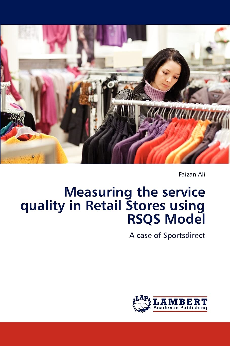 Measuring the service quality in Retail Stores using RSQS Model: A case of Sportsdirect,Used