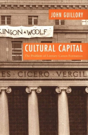 Cultural Capital: The Problem of Literary Canon Formation,Used