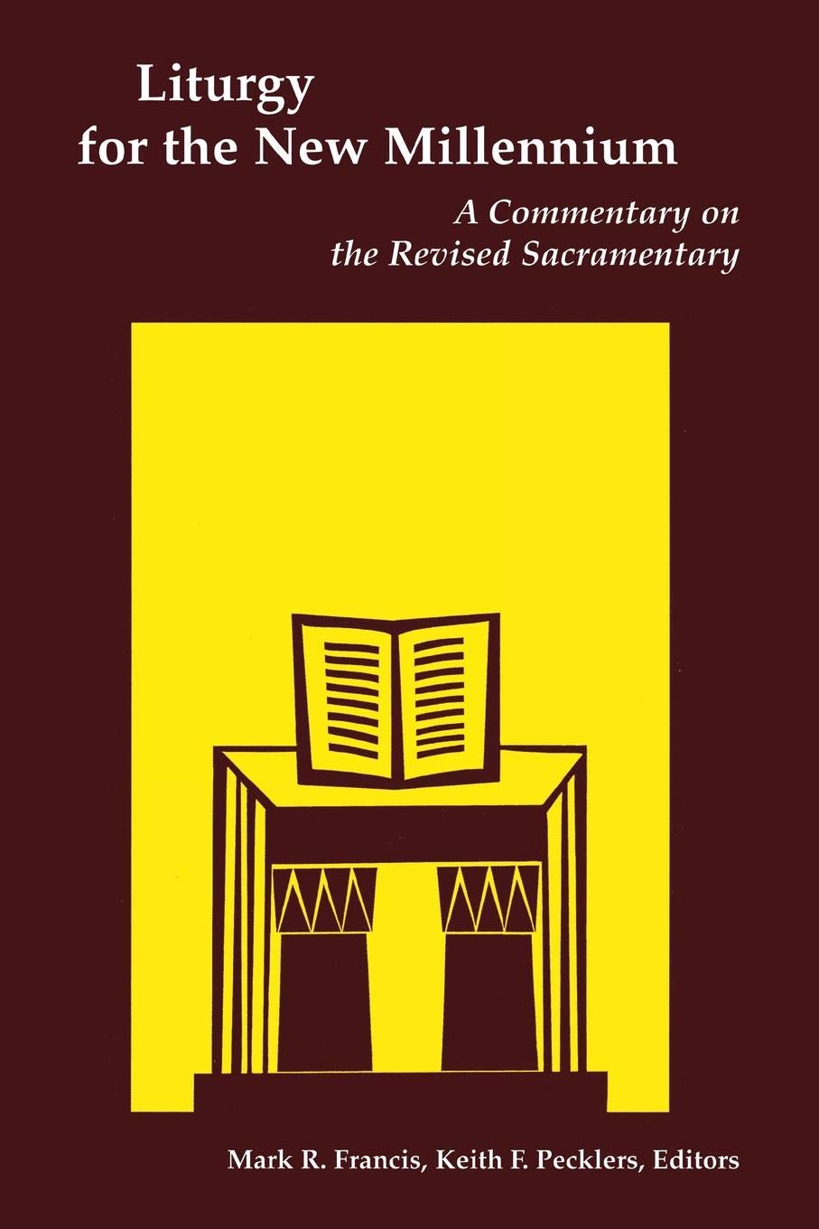 Liturgy For The New Millennium: A Commentary On The Revised Sacramentary,New