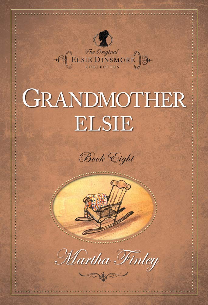 Grandmother Elsie (The Original Elsie Dinsmore Collection),Used