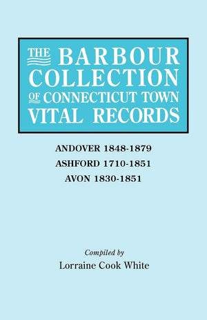 The Barbour Collection Of Connecticut Town Vital Records [Vol. 1] Andover,,New
