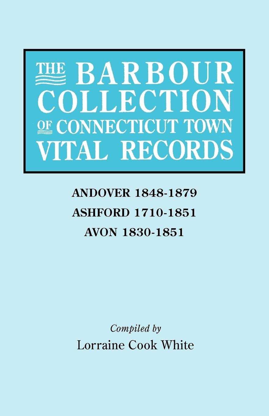 The Barbour Collection Of Connecticut Town Vital Records [Vol. 1] Andover,,Used