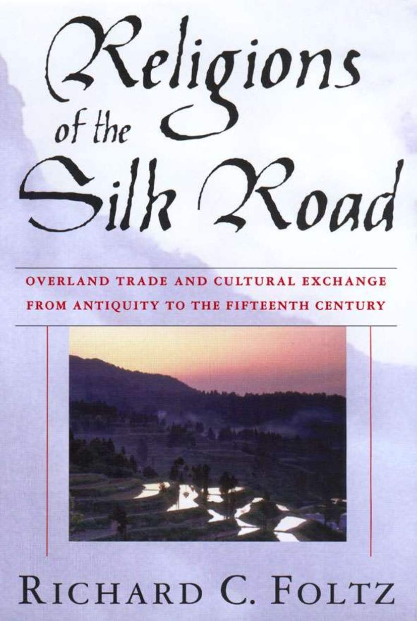 Religions of the Silk Road: Overland Trade and Cultural Exchange from Antiquity to the Fifteenth Century,Used