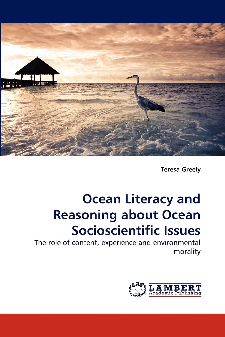Ocean Literacy and Reasoning about Ocean Socioscientific Issues: The role of content, experience and environmental morality,Used