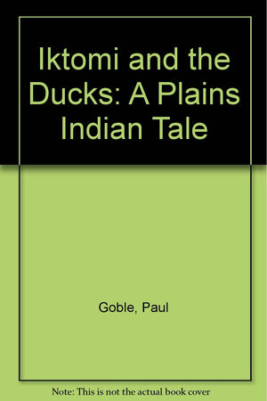 Iktomi and the Ducks: A Plains Indian Tale,Used