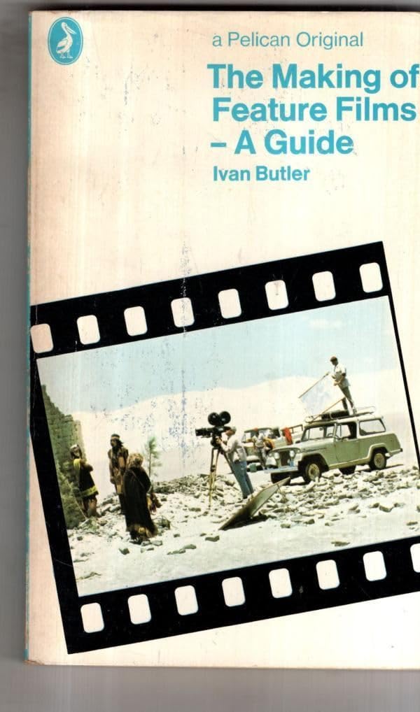 The Making of Feature Films: A Guide,Used