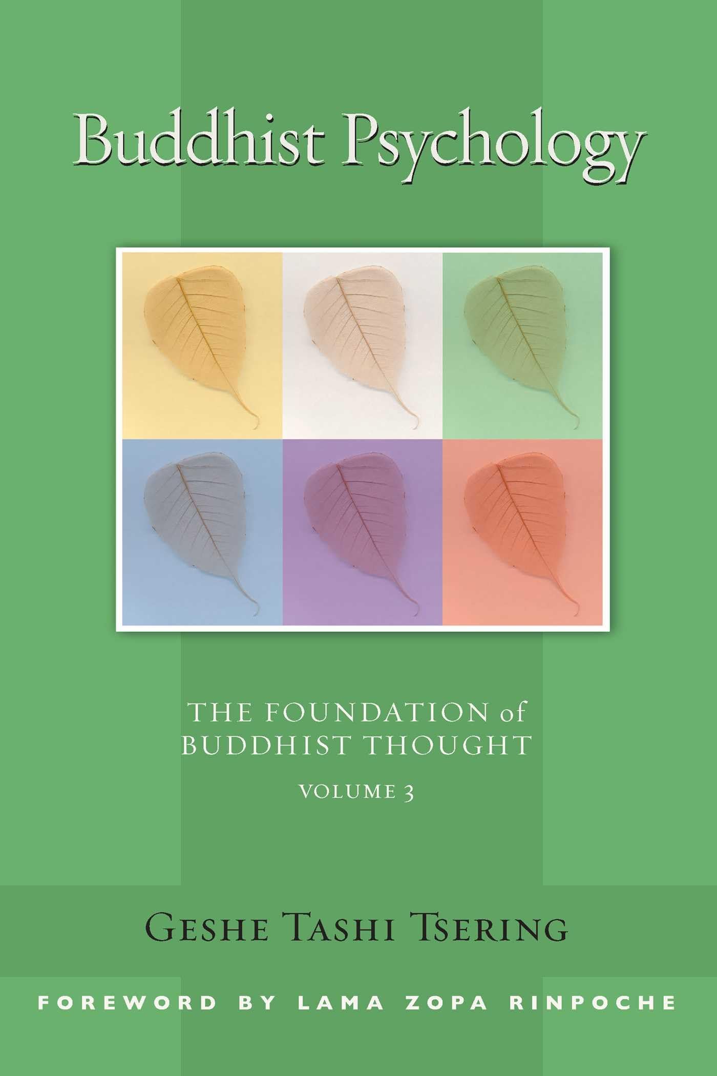 Buddhist Psychology: The Foundation Of Buddhist Thought, Volume 3 (3),New