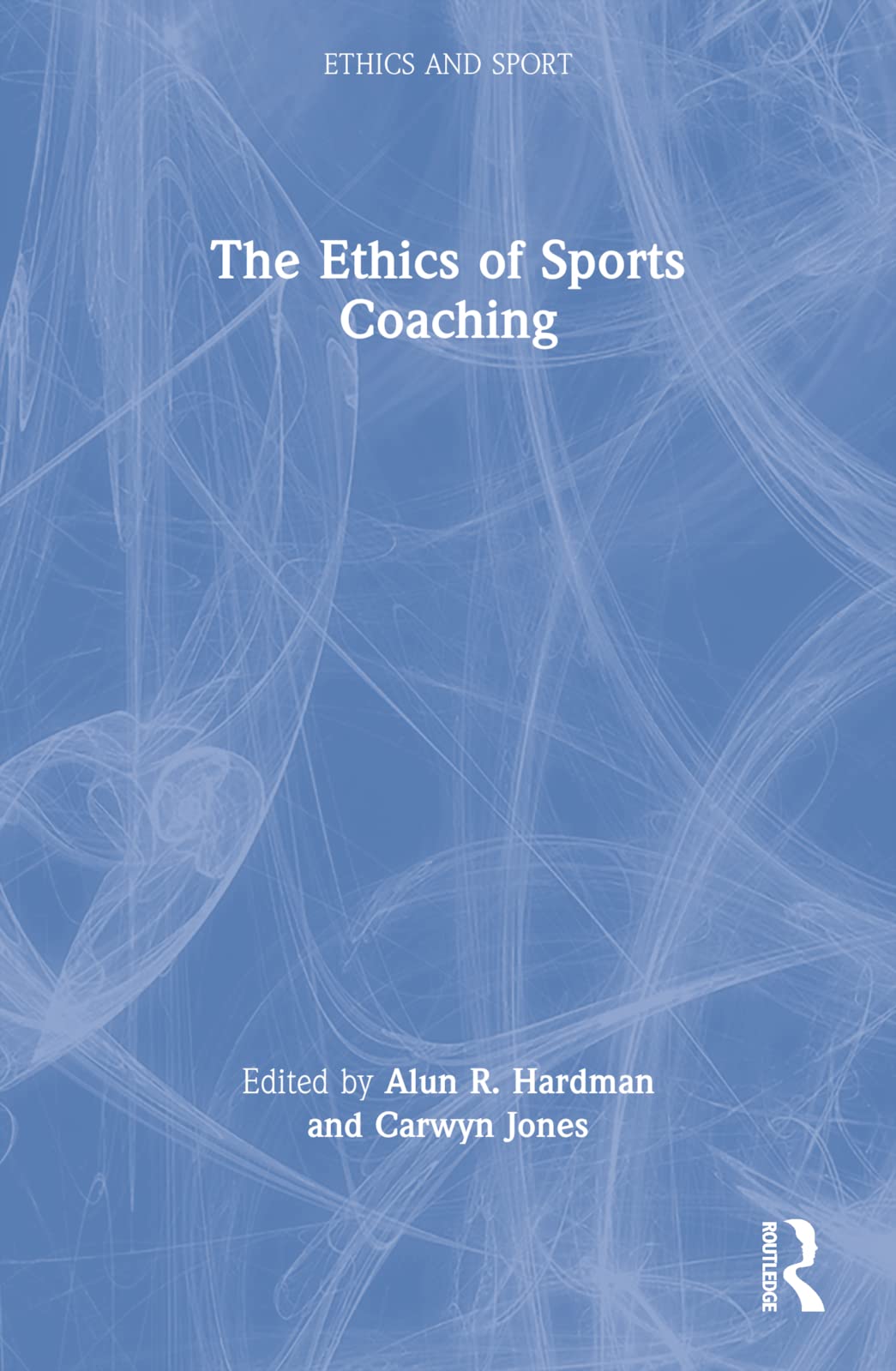 The Ethics of Sports Coaching (Ethics and Sport),New