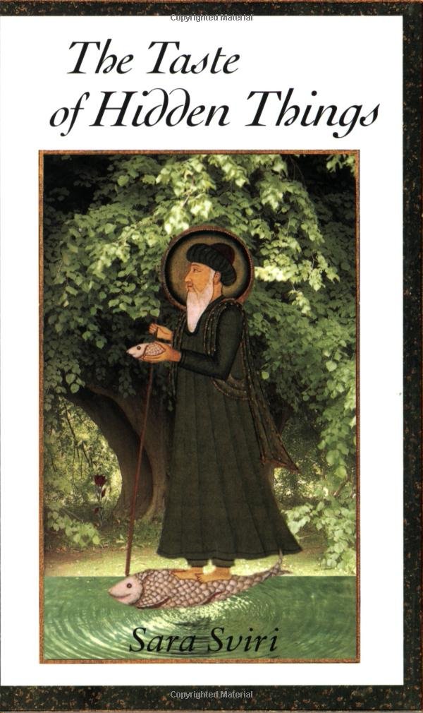 The Taste of Hidden Things: Images of the Sufi Path,New
