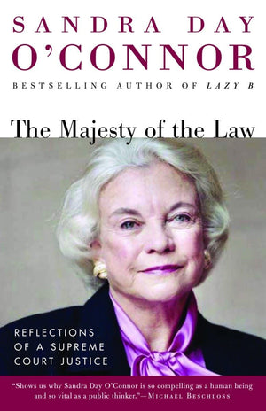 The Majesty Of The Law: Reflections Of A Supreme Court Justice,New