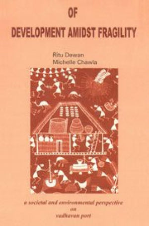 Of Development Amidst Fragility: A Society And Environmental Perspective On Vadhavan Port,Used