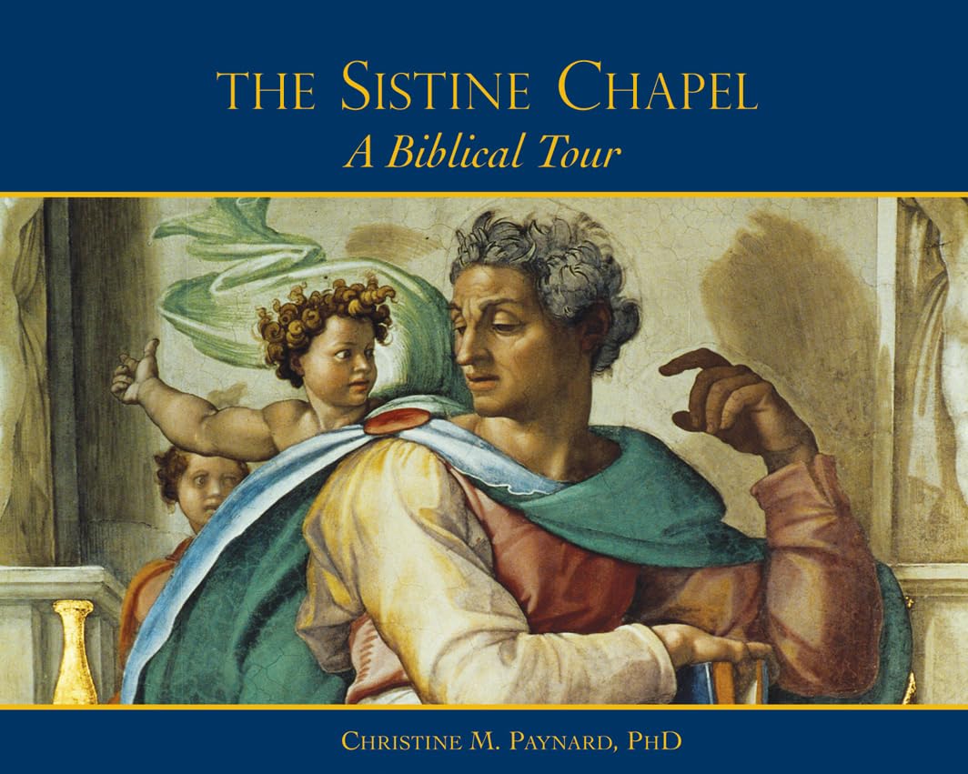 The Sistine Chapel: A Biblical Tour,New