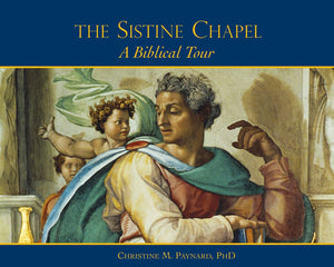 The Sistine Chapel: A Biblical Tour,New