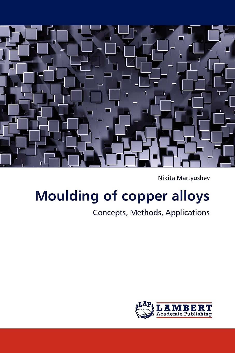 Moulding of copper alloys: Concepts, Methods, Applications,Used