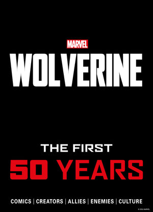Marvel's Wolverine: The First 50 Years,New