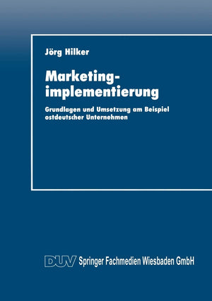 Marketingimplementierung: Grundlagen und Umsetzung am Beispiel ostdeutscher Unternehmen (German Edition),Used