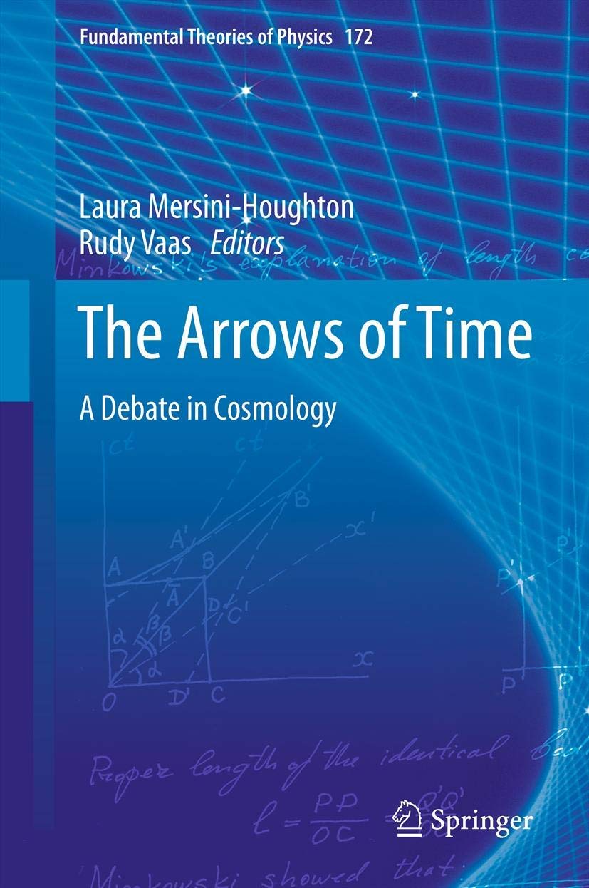 The Arrows of Time: A Debate in Cosmology (Fundamental Theories of Physics, 172),Used