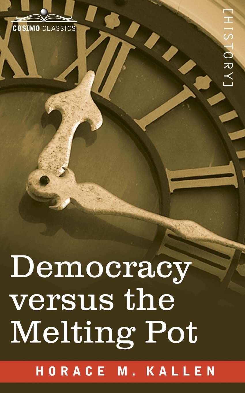 Democracy versus the Melting Pot: A Study of American Nationality